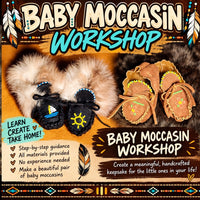 Baby Moccasin Workshop - Saturday Nov 7th 10:30 - 3:30