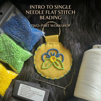 Intro to Single Needle Flat Stitch Beading – 2-Part Workshop- July 5th & 12th