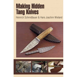 Image of 978-0-7643-4014-7 - Making Hidden Tang Knives